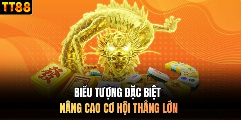 Biểu tượng đặc biệt nâng cao cơ hội thắng lớn