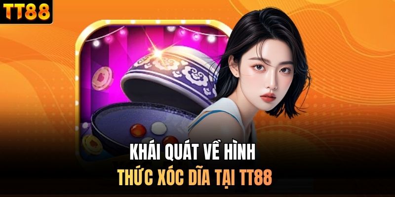 Khái quát về hình thức xóc dĩa tại TT88