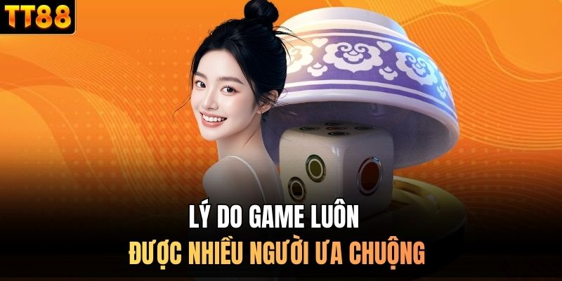 Lý do game luôn được nhiều người ưa chuộng